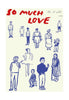 Paper Collective So Much Love Plakat, 30x40 Cm